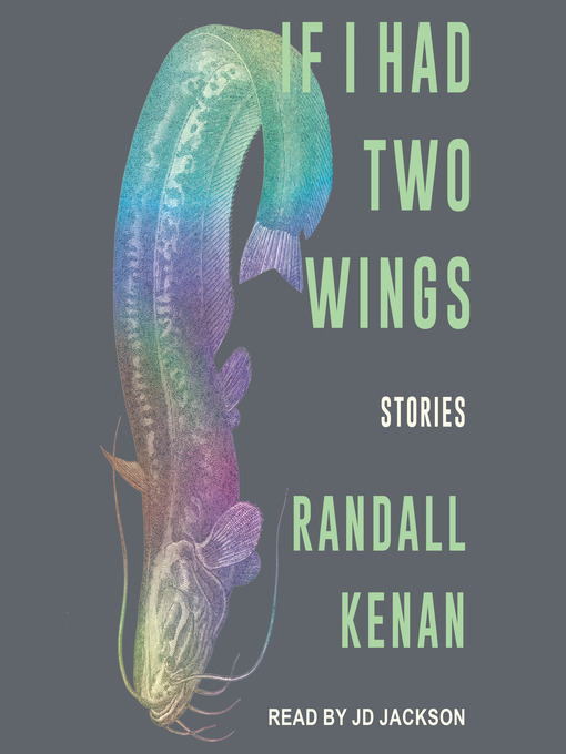 Title details for If I Had Two Wings by Randall Kenan - Available